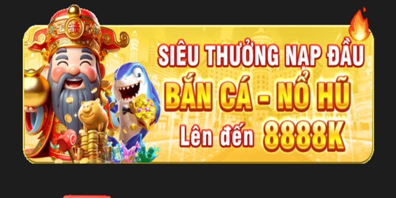 Khuyến mãi nạp đầu hấp dẫn cho tân binh