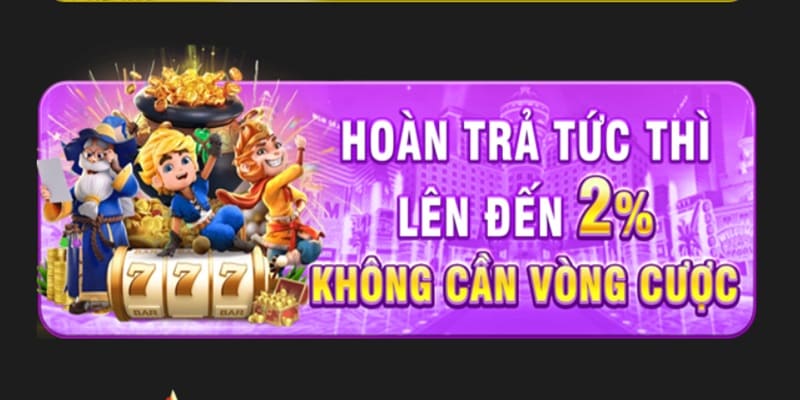 Hoàn trả 2% cho tất cả các hội viên 